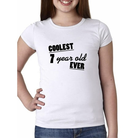 Coolest 7 Year Old Ever! - 7th Birthday Gift Girl's Cotton Youth