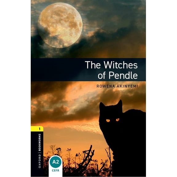 Oxford Bookworms Library: Stage 1 Oxford Bookworms Library: The Witches of Pendle: Level 1: 400-Word Vocabulary, (Paperback)