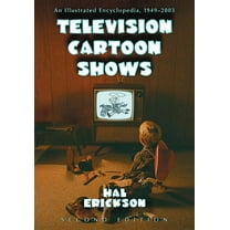 Television Cartoon Shows: An Illustrated Encyclopedia, 1949 through 2003, 2d ed., (Paperback)