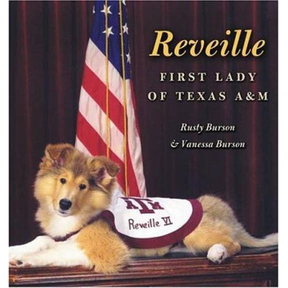 Pre-Owned Reveille: First Lady of Texas A&m Volume 100 (Hardcover) 1585443484 9781585443482