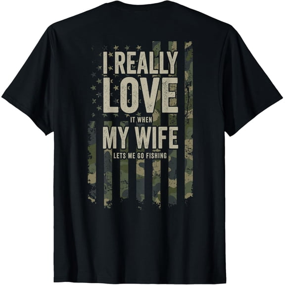 I Really Love My Wife - Funny Bass Fishing Joke - ON BACK T-Shirt