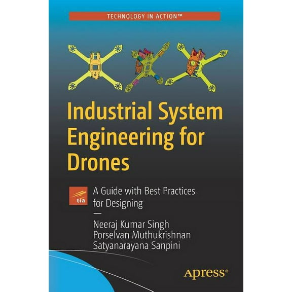 Industrial System Engineering for Drones: A Guide with Best Practices for Designing, (Paperback)