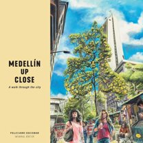 MedellÃn Up Close: A walk through the city, (Paperback)