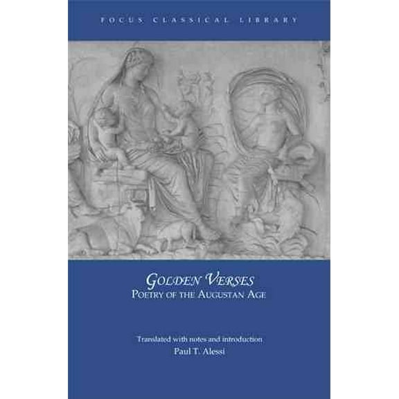 Focus Classical Library: Golden Verses : Poetry of the Augustan Age (Edition 1) (Paperback)