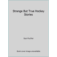 thumbnail image 1 of Pre-Owned Strange But True Hockey Stories (Unknown) 0448054116 9780448054117, 1 of 1