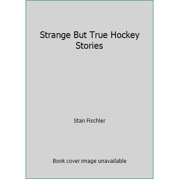 Pre-Owned Strange But True Hockey Stories (Unknown) 0448054116 9780448054117