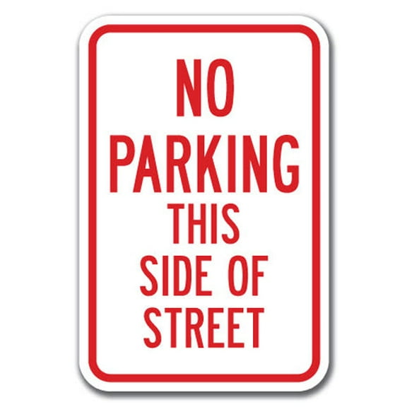 No Parking This Side Of Street Sign 12" x 18" Heavy Gauge Aluminum Signs