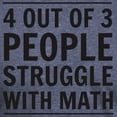 thumbnail image 3 of CafePress - 4 Out Of 3 People Struggle With Math T Shirt - Mens Tri-blend T-Shirt, 3 of 4