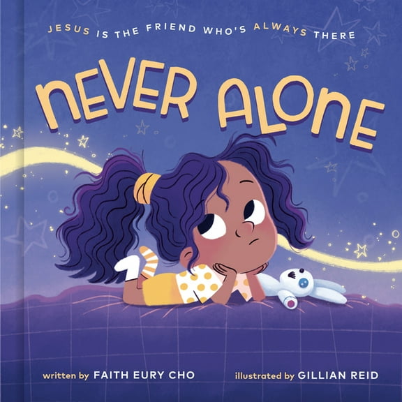 Never Alone: Jesus Is the Friend Who's Always There, (Hardcover)