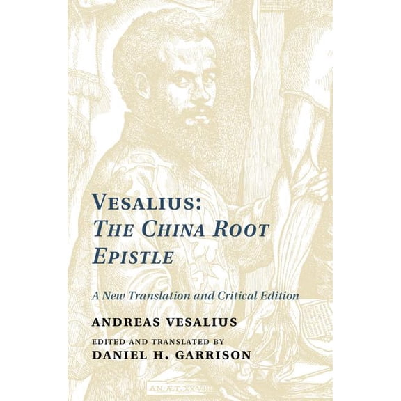 Vesalius: The China Root Epistle: A New Translation and Critical Edition, (Hardcover)