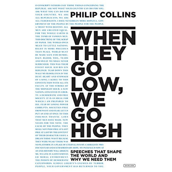 When They Go Low, We Go High: Speeches That Shape the World and Why We Need Them