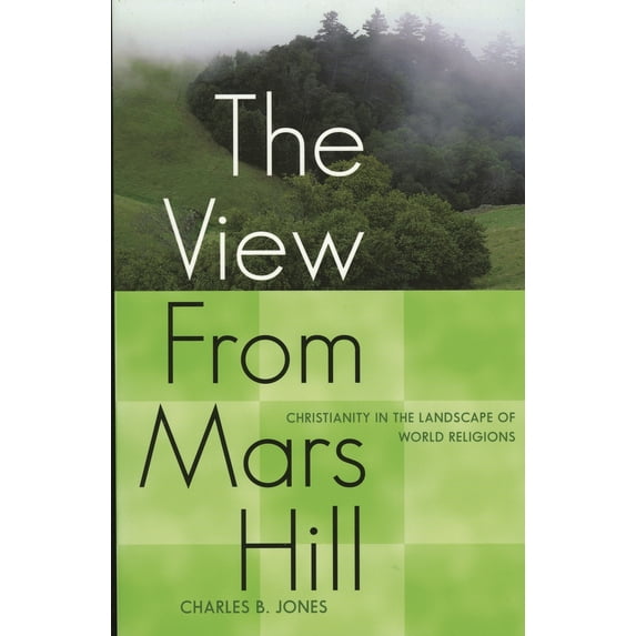 Pre-Owned The View from Mars Hill: Christianity in the Landscape of World Religions (Paperback) 1561012254 9781561012251
