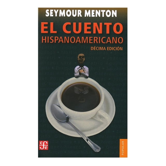El Cuento Hispanoamericano Fondo de Cultura Económica Seymour Menton