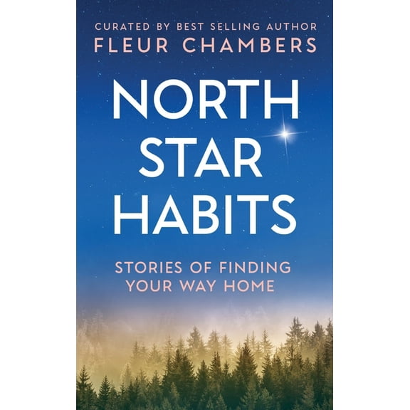 North Star Habits: Stories of Finding Your Way Home, (Hardcover)