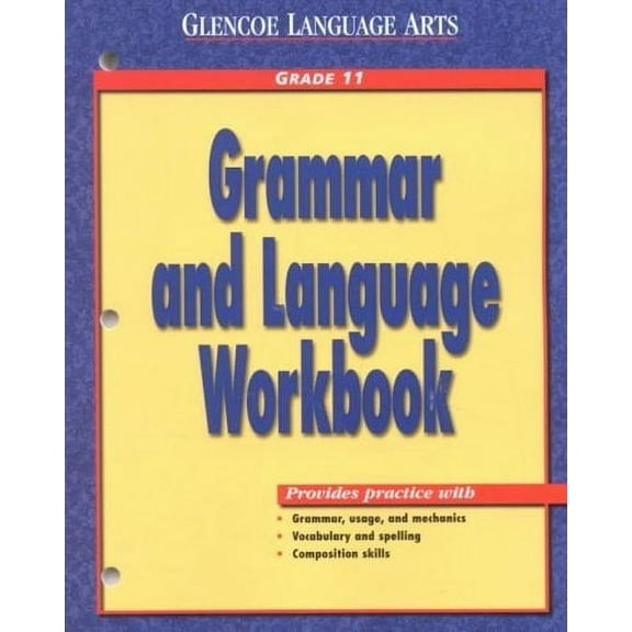 Glencoe Language Arts, Grade 11, Grammar and Language Workbook