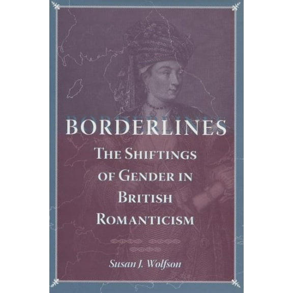 Borderlines : The Shiftings of Gender in British Romanticism (Paperback)