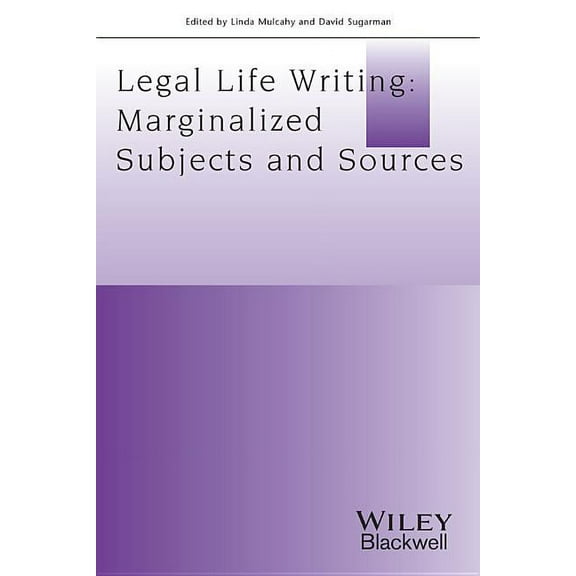 Journal of Law and Society Special Issues: Legal Life Writing: Marginalized Subjects and Sources (Paperback)