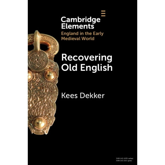 Elements in England in the Early Medieva Recovering Old English, (Paperback)