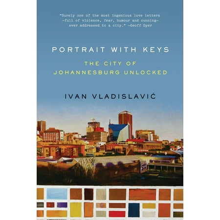Portrait with Keys : The City of Johannesburg