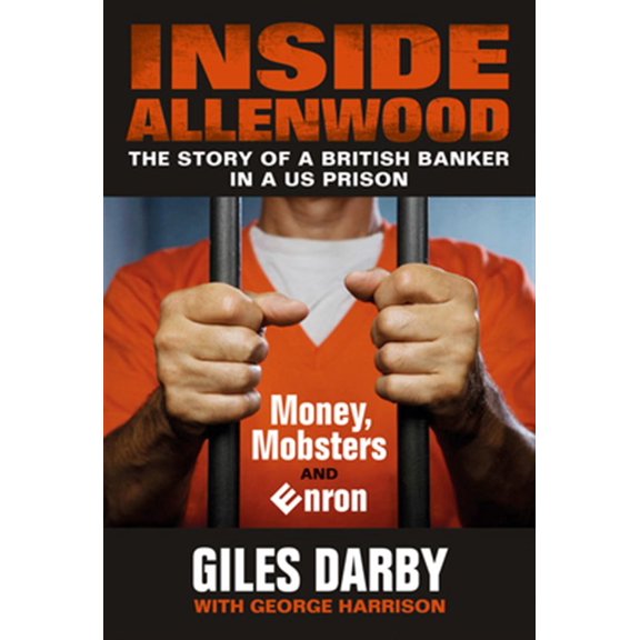 Pre-Owned Inside Allenwood: The Story of a British Banker in a US Prison : Money, Mobsters and Enron (Paperback)