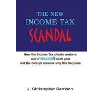 New Income Tax Scandal : How Congress Hijacked the Sixteenth Amendment