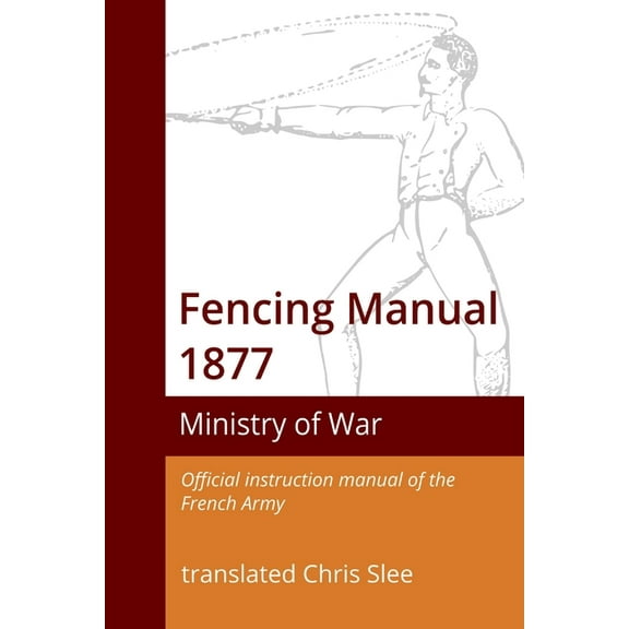 Fencing Manual 1877, (Paperback)