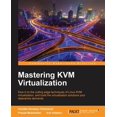 thumbnail image 1 of Pre-Owned Mastering KVM Virtualization: Explore cutting-edge Linux KVM virtualization techniques to build robust virtualization solutions (Paperback), 1 of 1