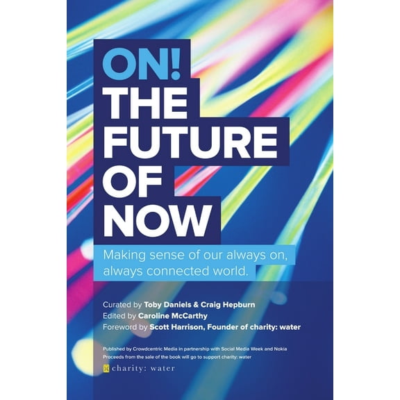 ON! The Future of Now: Making Sense of our Always On, Always Connected World (Paperback)