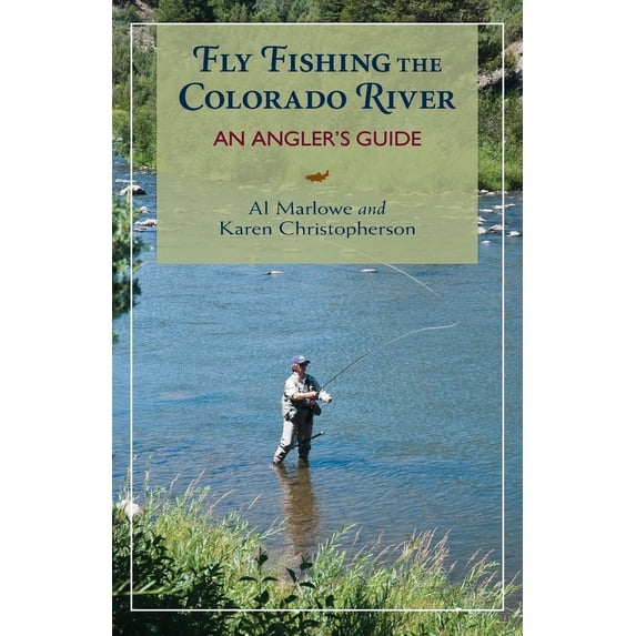Pre-Owned Fly Fishing the Colorado River: An Angler's Guide (Paperback) 0871089734 9780871089731