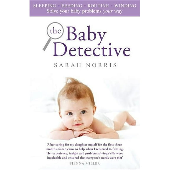 The Baby Detective: Solve Your Baby Problems Your Way, (Paperback)
