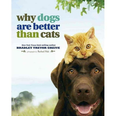 why dogs are better than cats walmart com why dogs are better than cats walmart com