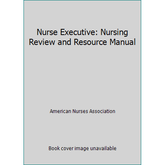 Pre-Owned Nurse Executive: Nursing Review and Resource Manual (Paperback) 1935213040 9781935213048