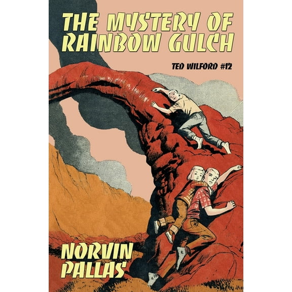 The Mystery of Rainbow Gulch: Ted Wilford #12, (Paperback)