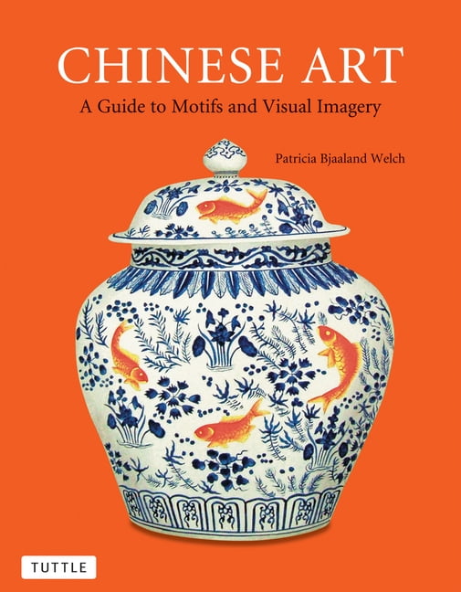 Chinese Art A Guide to Motifs and Visual Imagery (Paperback