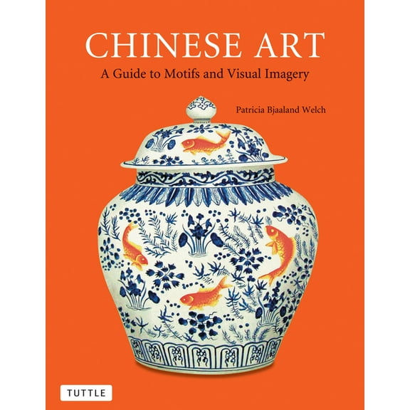 Chinese Art: A Guide to Motifs and Visual Imagery, (Paperback)