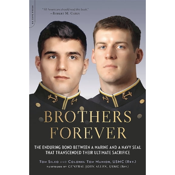 Brothers Forever: The Enduring Bond Between a Marine and a Navy SEAL That Transcended Their Ultimate Sacrifice, (Paperback)