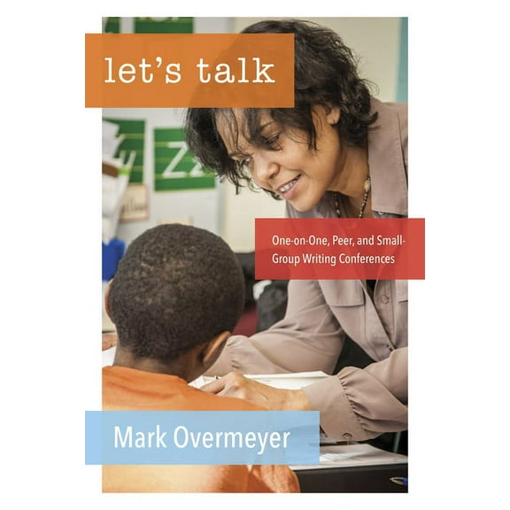 Let's Talk: Managing One-on-One, Peer, and Small Group Conferences (Paperback)