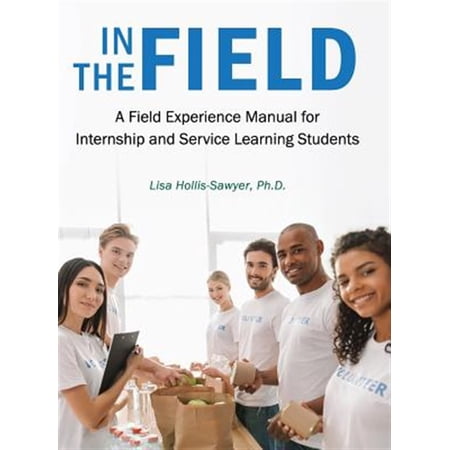 Pre-Owned In the Field: A Field Experience Manual for Internship and Service Learning Students (Hardcover)