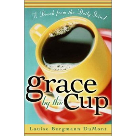 Pre-Owned Grace by the Cup: A Break from the Daily Grind (Paperback) 0800758889 9780800758882