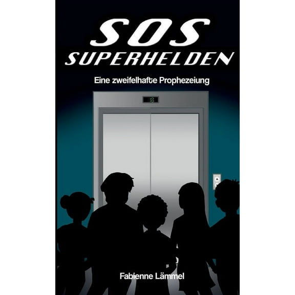 SOS-Superhelden: Eine zweifelhafte Prophezeiung, (Paperback)