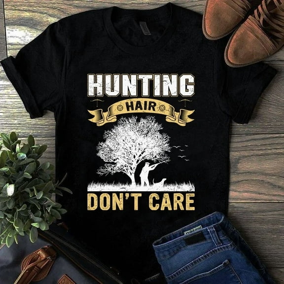 Hunting Hair Dont Care Funny Hunting And Hunter For A Woman Unisex T-Shirt up to 5XL