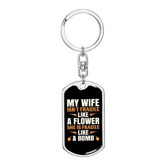 To My Wife My Wife is Like a Bomb Stainless Steel or 18k Gold Premium Swivel Dog Tag Keychain