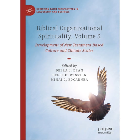 Christian Faith Perspectives in Leadersh Biblical Organizational Spirituality, Volume 3: Development of New Testament-Based Culture and Climate Scales, (Hardcover)