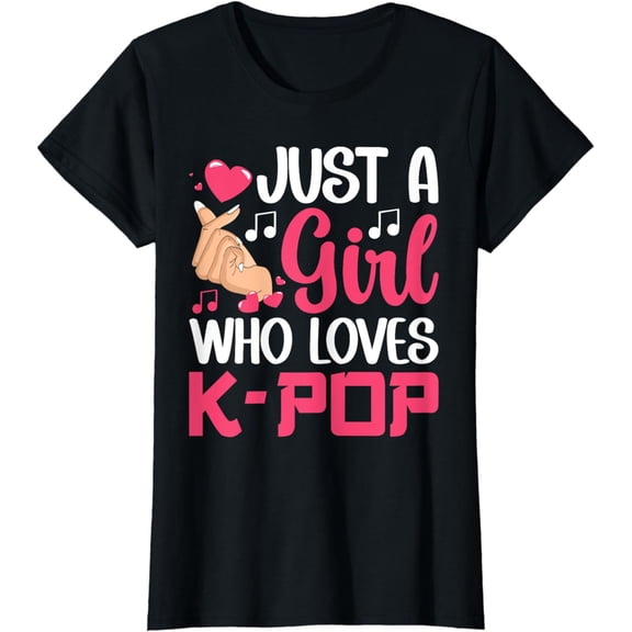 Just A Girl Who Loves K-Pop Merch Teen Girls Women T-Shirt