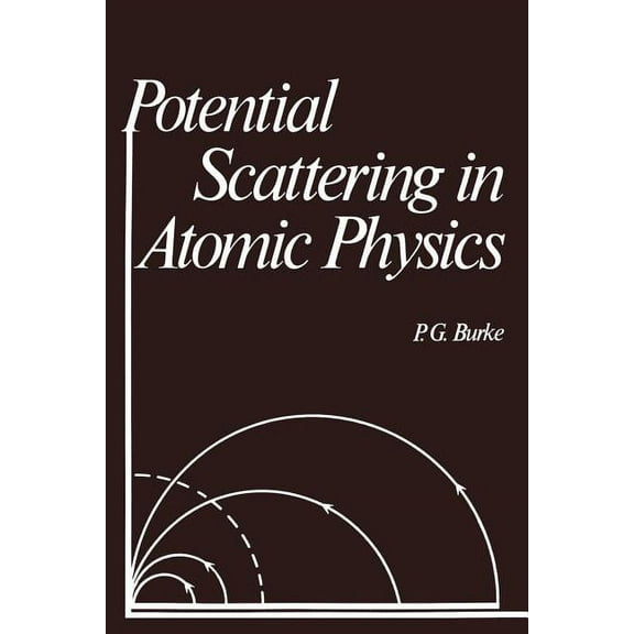 Potential Scattering in Atomic Physics, (Paperback)