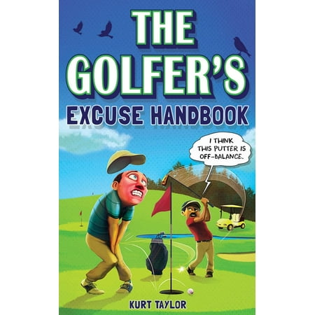 Pre-Owned The Golfer's Excuse Handbook: Golfertainment for Good and Bad Golfers (Funny Golf Gift for Men and Women)