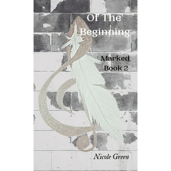 Of The Beginning: Marked: Book Two, (Hardcover)