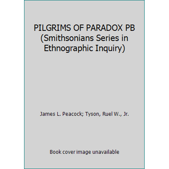 Pre-Owned PILGRIMS OF PARADOX PB (Smithsonians Series in Ethnographic Inquiry) (Paperback) 0874749239 9780874749236