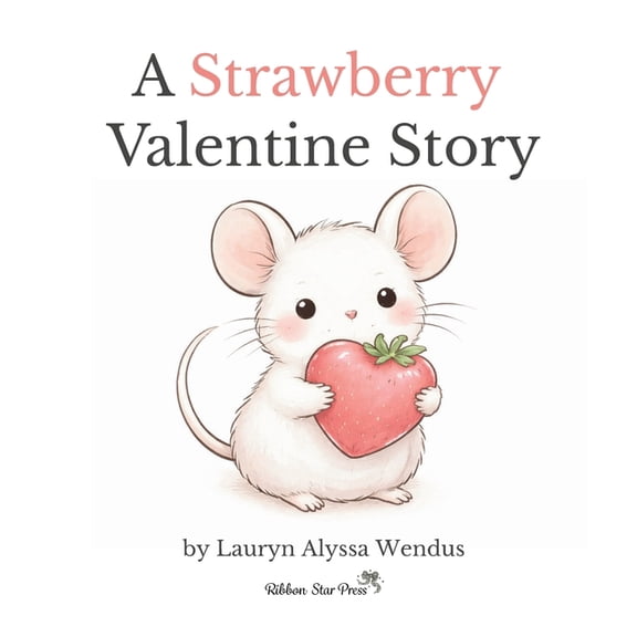 A Strawberry Valentine Story, (Hardcover)