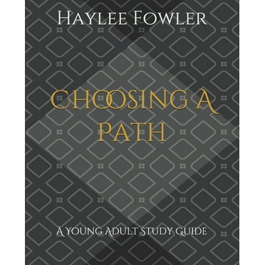 Choosing A Path: A Young Adult Study Guide
